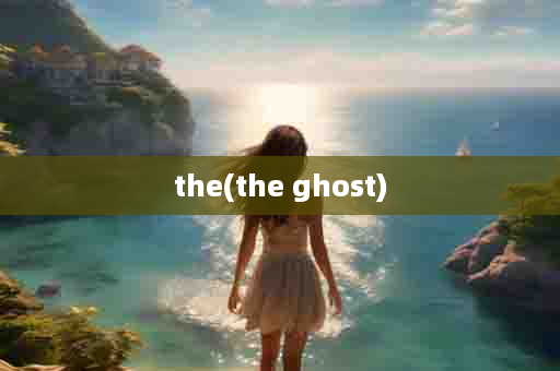 the(the ghost)